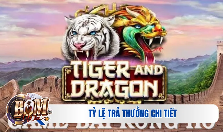 Rồng Hổ - Hướng Dẫn Cách Chơi Chi Tiết Cho Tân Binh 3 Tỷ lệ trả thưởng chi tiết