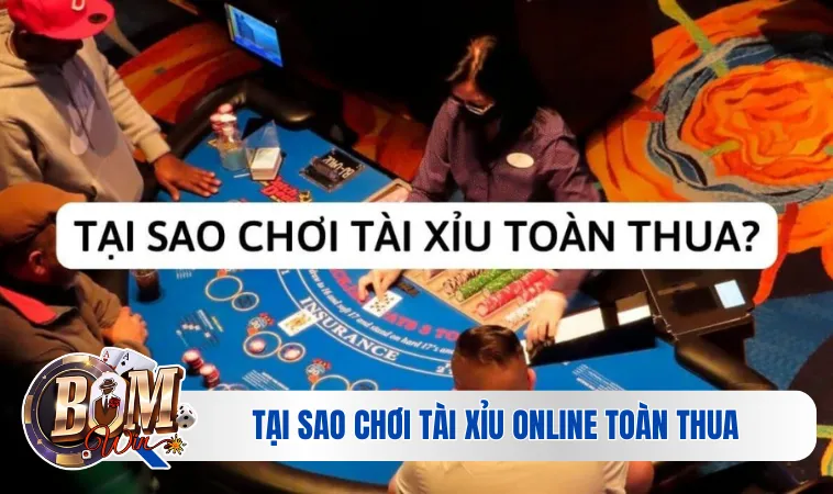 Giải Đáp Tại Sao Chơi Tài Xỉu Online Toàn Thua Chi Tiết 2 Tại sao chơi tài xỉu online toàn thua cho thành viên