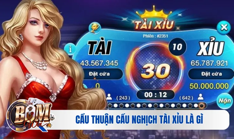 Cầu Thuận Cầu Nghịch Tài Xỉu Là Gì - Sân Chơi Hấp Dẫn 2 Vài nét cầu thuận cầu nghịch tài xỉu là gì