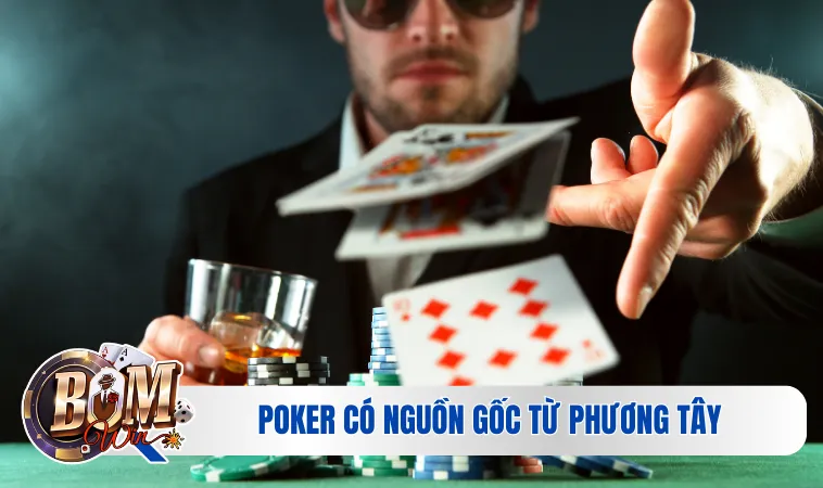 Poker - Tổng Hợp Từ A Đến Z Những Thông Tin Thú Vị Nhất 2 Poker bắt nguồn gốc từ phương Tây